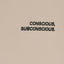 Conscious Subconcious